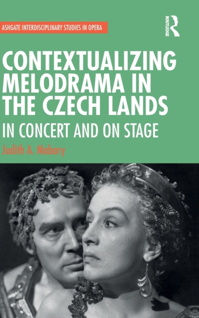 Contextualizing Melodrama in the Czech Lands : In Concert and on Stage, Hardback Book