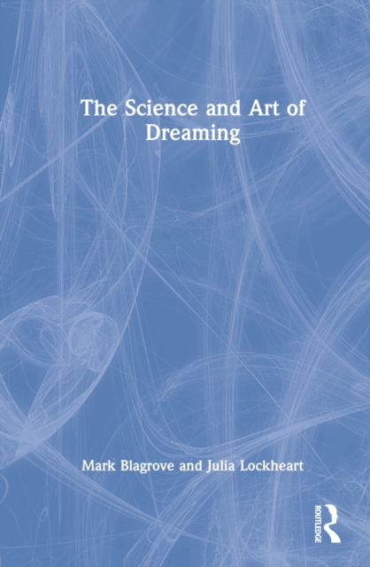 The Science and Art of Dreaming, Hardback Book