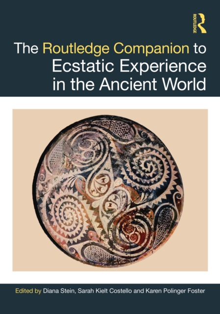 The Routledge Companion to Ecstatic Experience in the Ancient World, Hardback Book