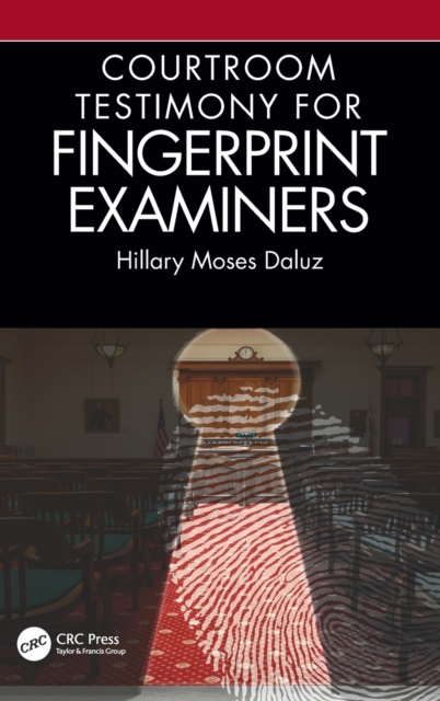 Courtroom Testimony for Fingerprint Examiners, Hardback Book