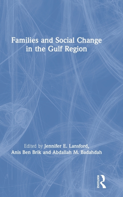 Families and Social Change in the Gulf Region, Hardback Book