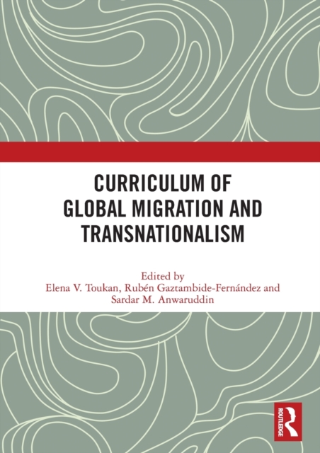Curriculum of Global Migration and Transnationalism, Hardback Book