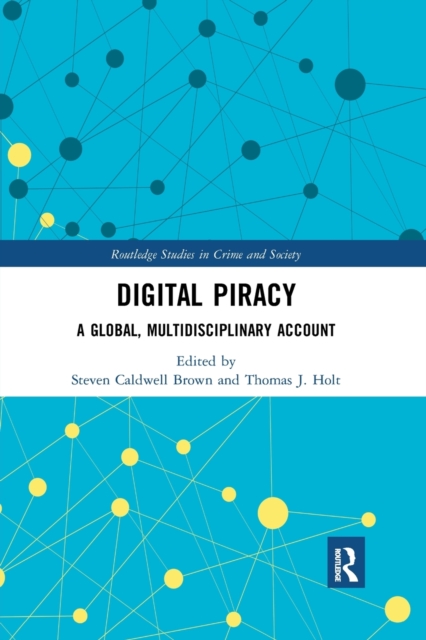 Digital Piracy : A Global, Multidisciplinary Account, Paperback / softback Book