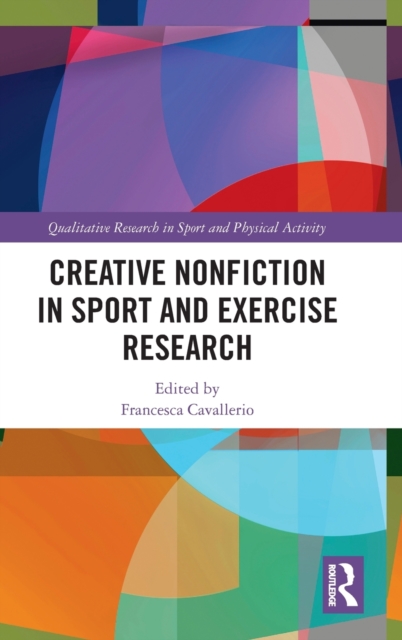 Creative Nonfiction in Sport and Exercise Research, Hardback Book