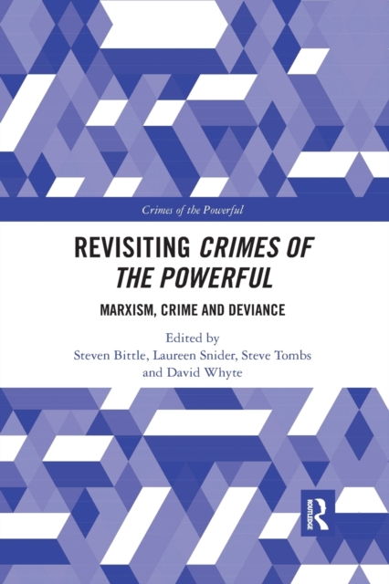 Revisiting Crimes of the Powerful : Marxism, Crime and Deviance, Paperback / softback Book