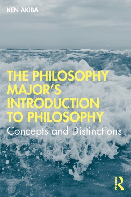 The Philosophy Major’s Introduction to Philosophy : Concepts and Distinctions, Paperback / softback Book