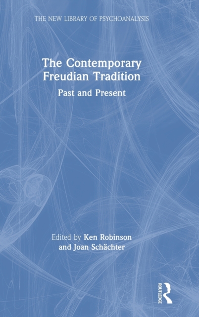 The Contemporary Freudian Tradition : Past and Present, Hardback Book