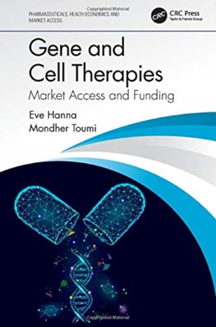 Gene and Cell Therapies : Market Access and Funding, Hardback Book