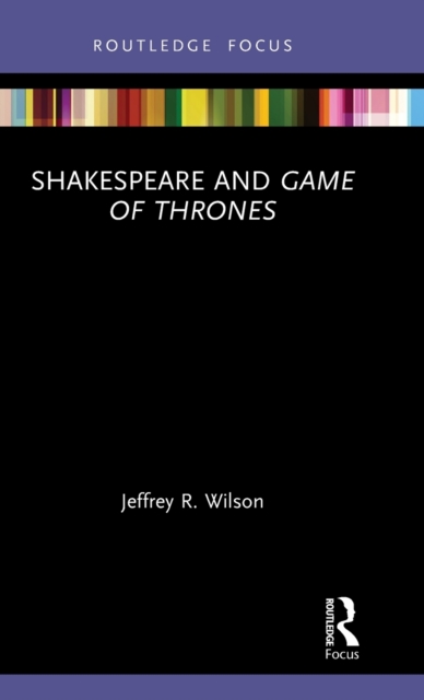 Shakespeare and Game of Thrones, Hardback Book