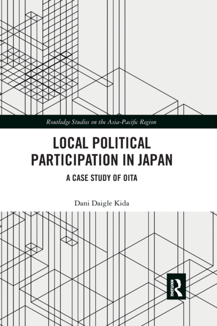 Local Political Participation in Japan : A Case Study of Oita, Paperback / softback Book