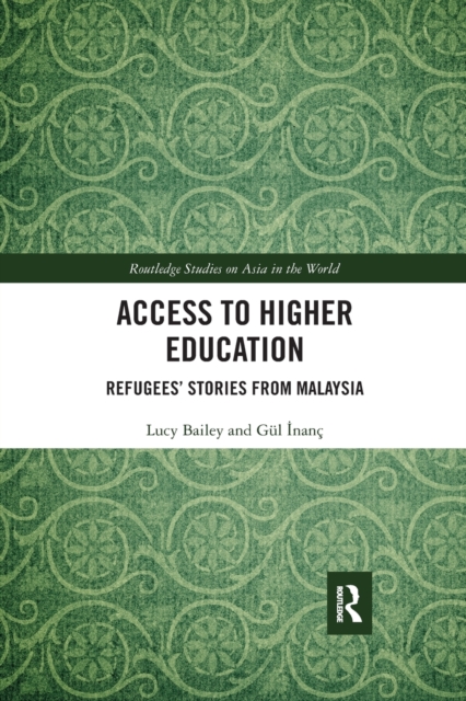 Access to Higher Education : Refugees' Stories from Malaysia, Paperback / softback Book