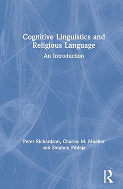 Cognitive Linguistics and Religious Language : An Introduction, Hardback Book