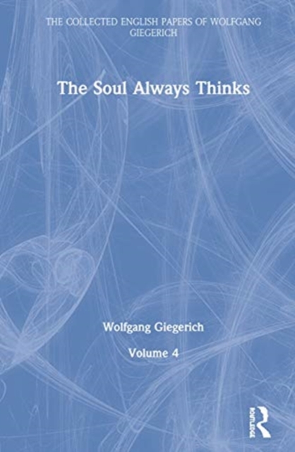 The Soul Always Thinks : Volume 4, Hardback Book