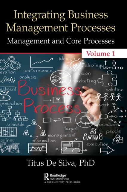 Integrating Business Management Processes : Volume 1: Management and Core Processes, Hardback Book