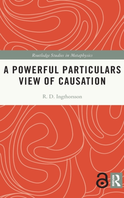 A Powerful Particulars View of Causation, Hardback Book