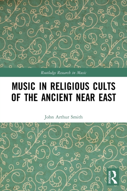 Music in Religious Cults of the Ancient Near East, Paperback / softback Book