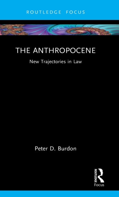 The Anthropocene : New Trajectories in Law, Hardback Book