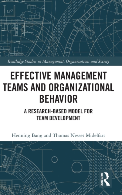 Effective Management Teams and Organizational Behavior : A Research-Based Model for Team Development, Hardback Book
