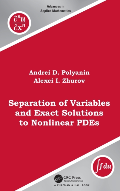 Separation of Variables and Exact Solutions to Nonlinear PDEs, Hardback Book