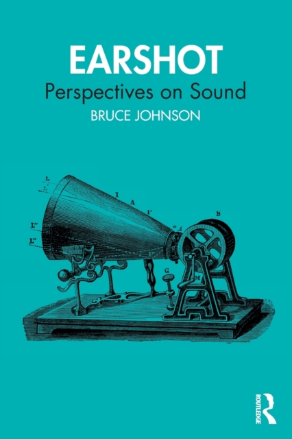 Earshot : Perspectives on Sound, Paperback / softback Book