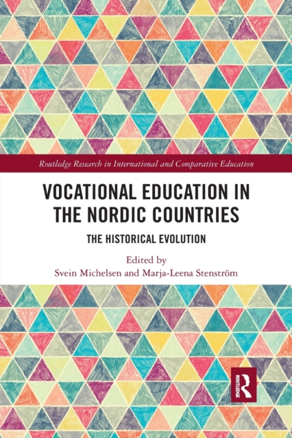 Vocational Education in the Nordic Countries : The Historical Evolution, Paperback / softback Book