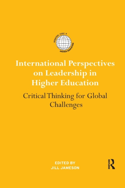 International Perspectives on Leadership in Higher Education : Critical Thinking for Global Challenges, Paperback / softback Book