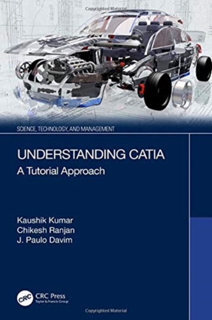 Understanding CATIA : A Tutorial Approach, Hardback Book