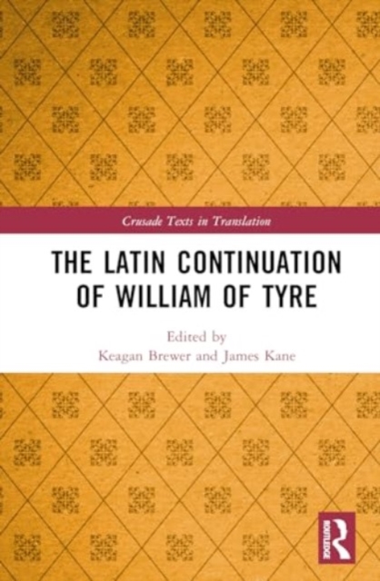 The Latin Continuation of William of Tyre, Hardback Book