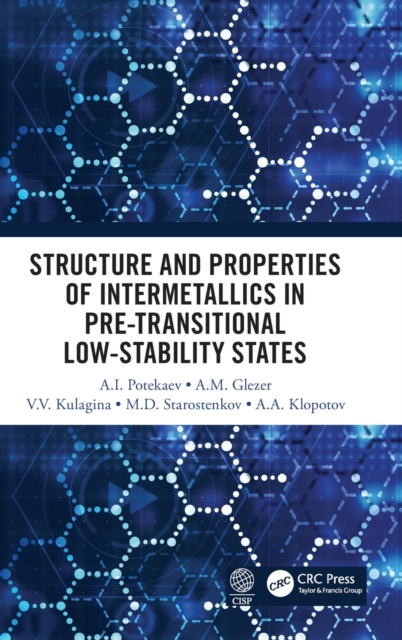 Structure and Properties of Intermetallics in Pre-Transitional Low-Stability States, Hardback Book