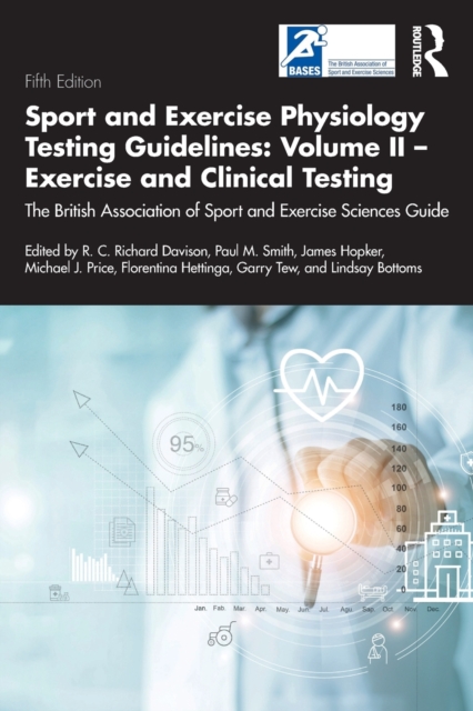 Sport and Exercise Physiology Testing Guidelines: Volume II - Exercise and Clinical Testing : The British Association of Sport and Exercise Sciences Guide, Paperback / softback Book