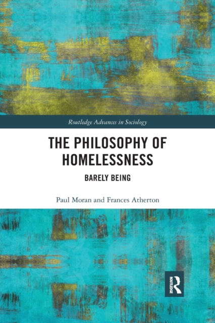 The Philosophy of Homelessness : Barely Being, Paperback / softback Book