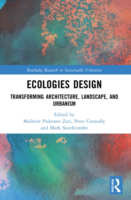 Ecologies Design : Transforming Architecture, Landscape, and Urbanism, Paperback / softback Book