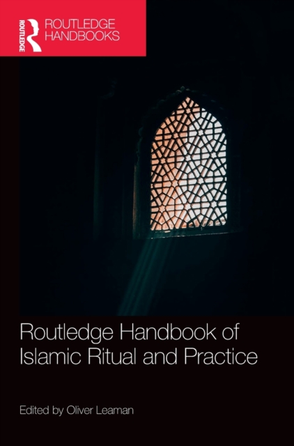 Routledge Handbook of Islamic Ritual and Practice, Hardback Book