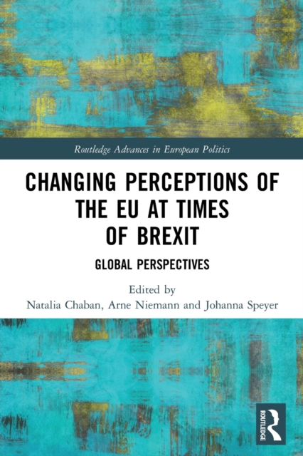 Changing Perceptions of the EU at Times of Brexit : Global Perspectives, Paperback / softback Book
