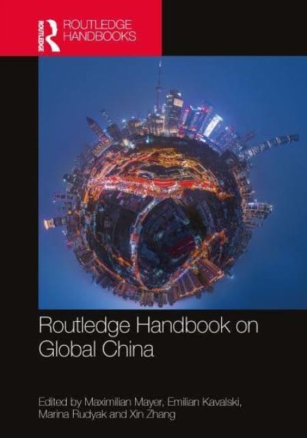 Routledge Handbook on Global China, Hardback Book