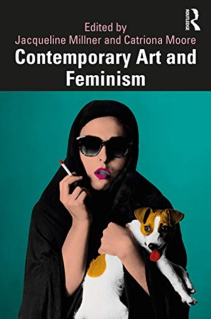 Contemporary Art and Feminism, Paperback / softback Book