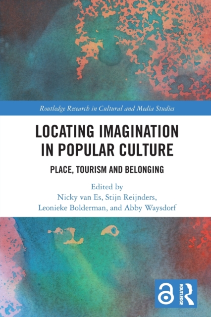 Locating Imagination in Popular Culture : Place, Tourism and Belonging, Paperback / softback Book