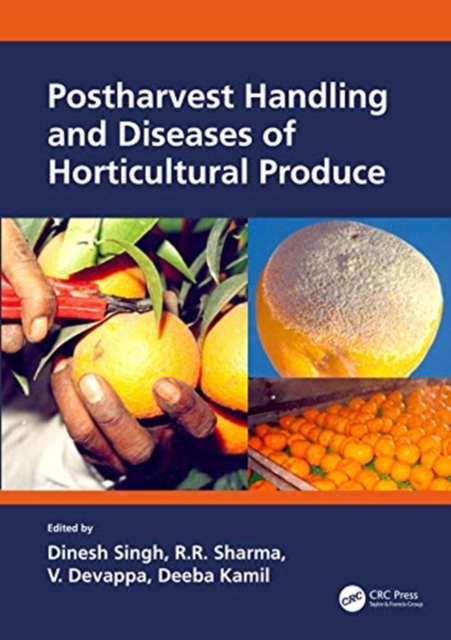 Postharvest Handling and Diseases of Horticultural Produce, Hardback Book
