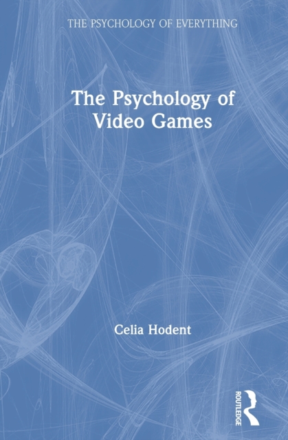 The Psychology of Video Games, Hardback Book