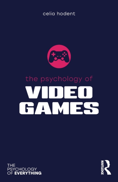 The Psychology of Video Games, Paperback / softback Book