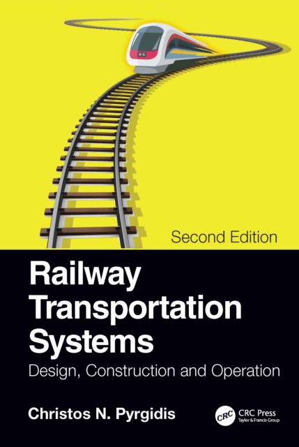 Railway Transportation Systems : Design, Construction and Operation, Paperback / softback Book