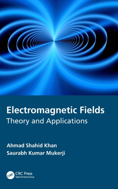 Electromagnetic Fields : Theory and Applications, Hardback Book