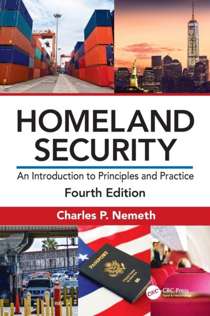 Homeland Security : An Introduction to Principles and Practice, Hardback Book