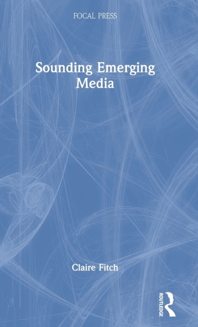 Sounding Emerging Media, Hardback Book