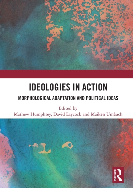 Ideologies in Action : Morphological Adaptation and Political Ideas, Hardback Book