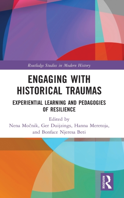 Engaging with Historical Traumas : Experiential Learning and Pedagogies of Resilience,  Book