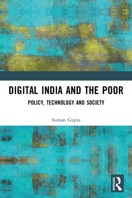Digital India and the Poor : Policy, Technology and Society, Paperback / softback Book