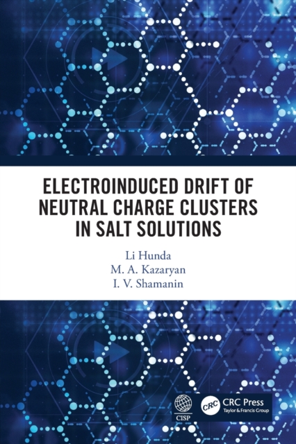 Electroinduced Drift of Neutral Charge Clusters in Salt Solutions, Paperback / softback Book