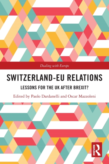 Switzerland-EU Relations : Lessons for the UK after Brexit?, Paperback / softback Book