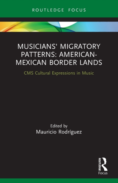Musicians' Migratory Patterns: American-Mexican Border Lands, Paperback / softback Book